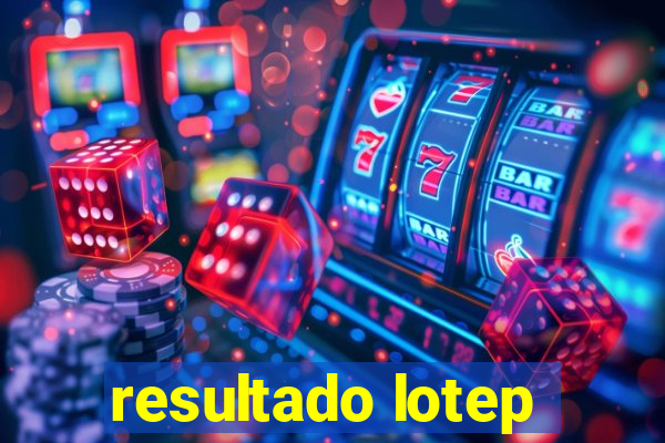 resultado lotep